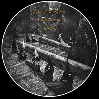 Alexey Dikovich - Dark Ritual part 3