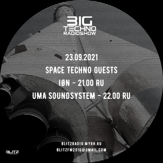 UMA Soundsystem - BIG TECHNO RADIOSHOW 23-09-2021