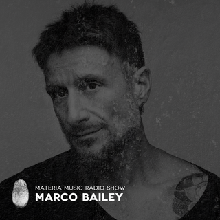 MATERIA Music Radio Show 002 with Marco Bailey