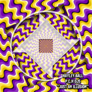 Hayley Ball P.C.H Djs "Just an Illusion"