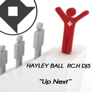 Hayley Ball P.C.H. Djs "Up Next"Mix May 2020