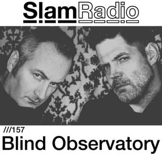 #SlamRadio - 157 - Blind Observatory