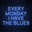 Every Monday I Have the Blues