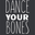 dance your bones