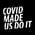 Covid Made Us Do It's profile picture