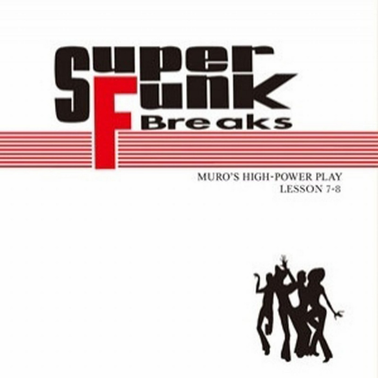 DJ Muro Super Funk Breaks Lesson 8 by Soul Cool Records | Mixcloud