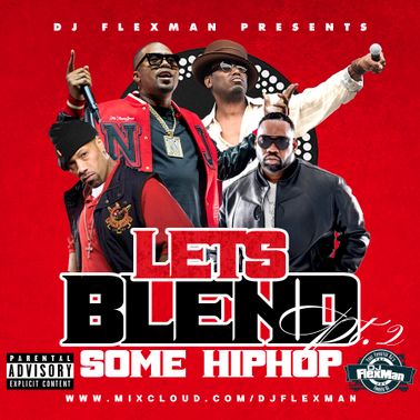 LET'S BLEND SOME HIP HOP PT. 2 By DJ FLEXMAN | Mixcloud