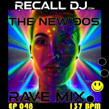 The New '90s Rave Mix - 048 (137 bpm) - Mixed by Recall DJ by Recall DJ ...
