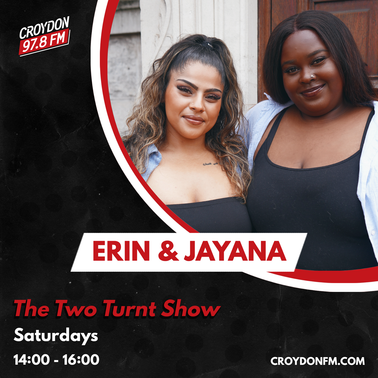 The Two Turnt Show With Erin & Jayana - 09 Dec 2023 by Croydon FM ...