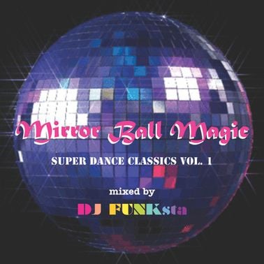 Mirror Ball Magic: Super Dance Classics vol. 1 - 80's Disco Funk Soul Mix  by Funksta | Mixcloud