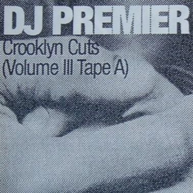 DJ Premier - Crooklyn Cuts Volume III Tape A & B (1996) by ⌁Wheels Of  Steels⌁ | Mixcloud