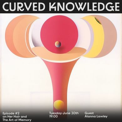 Curved Knowledge #2 - Alanna Lawley