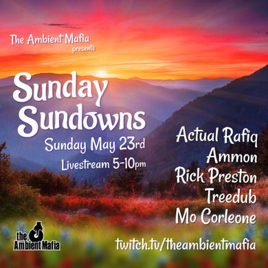 Ambient Mafia - Sunday Sundowns 5/23 (chillout / downtempo / all-vinyl)