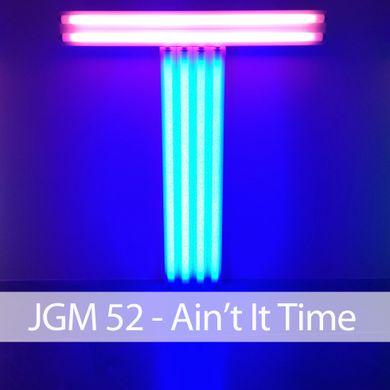 JGM 52 - Ain't It Time