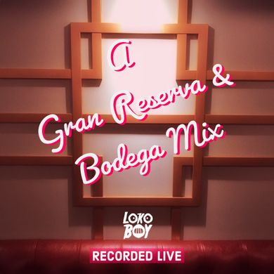 LokoBoy - A Gran Reserva & Bodega Mix (Latin, Reggaeton, Tropical) Recorded Live