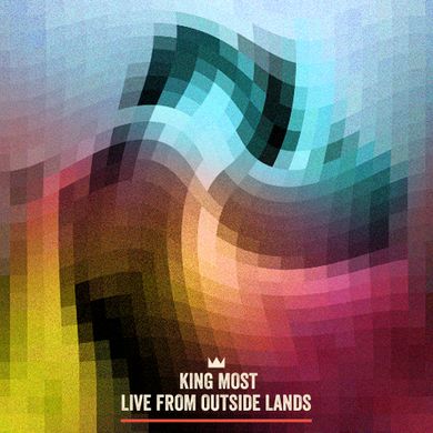 King Most Live From Outside Lands Music Festival