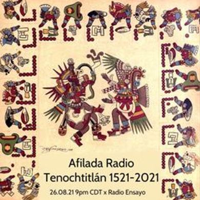 Afilada Radio: Tenochtitlán 1521-2021