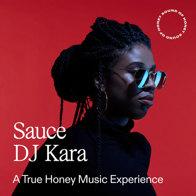 "Sauce" -  A Selection of Upbeat Jams New and Old - BY: DJ Kara