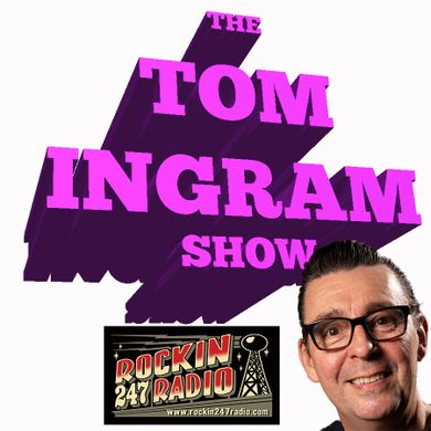 TOM INGRAM ROCK'N'ROLL SHOW # 324 - Rockin 247 Radio