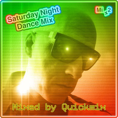 Saturday Night Dance Mix 2 (Mixed by Quickmix)