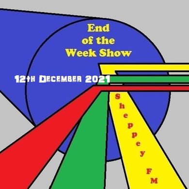 End of the Week Show 12th December 2021