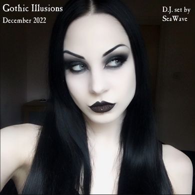 Gothic Illusions - December 2022 by DJ SeaWave