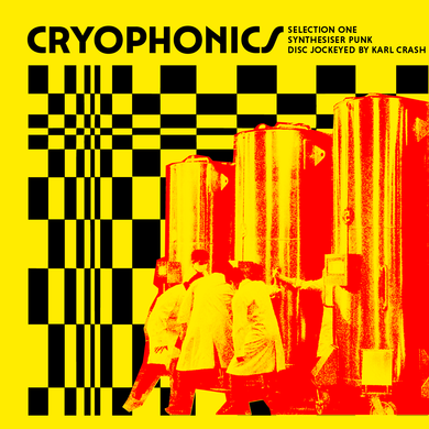 Cryophonics: Selection One - Synth Punk mixed by Karl Crash by ...