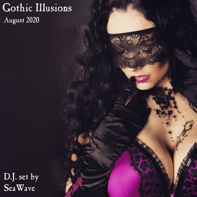 Gothic Illusions - August 2020 by DJ SeaWave