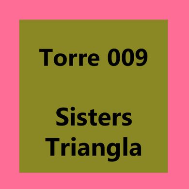 Torre 009: Sisters Triangla
