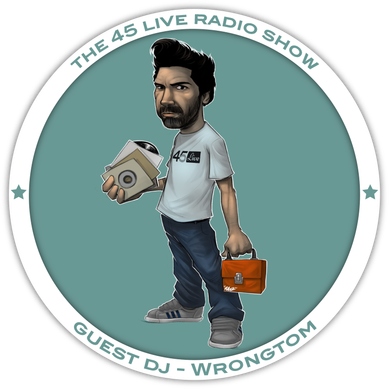 45 Live Radio Show pt. 46 with guest DJ WRONGTOM