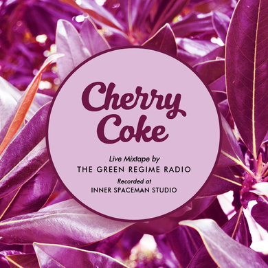 CHERRY COKE - Live Mixtape by The Green Regime Radio