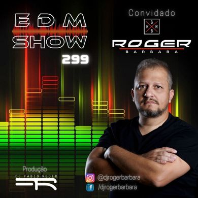 EDM Show 299 Special Guest DJ Roger Barbara by DJ Fabio Reder listeners ...