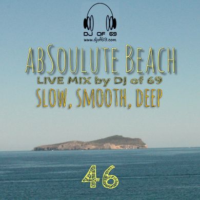 AbSoulute Beach 46 - slow smooth deep - A DJ LIVE SET