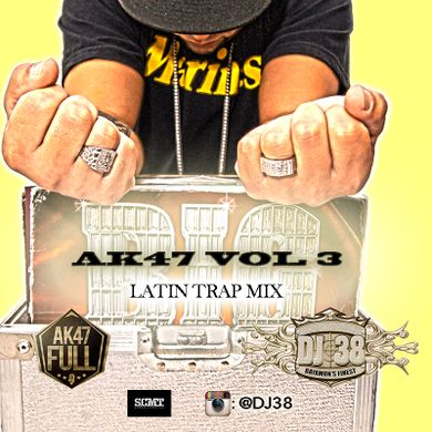 DJ 38 - AK47 Vol 3 - Latin Trap Mix