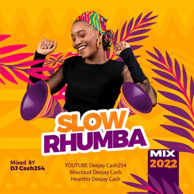 BEST RHUMBA MIX 2022 | SLOW RHUMBA MIX | DJ CASH254 (FALLY IPUPA, FERRE ...