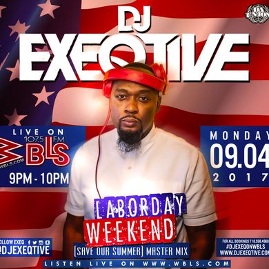 DJ EXEQTIVE LIVE on 107.5fm  WBLS LABOR DAY