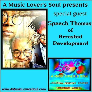 The Art Of Speech Thomas of Arrested Development on A Music Lover's Soul w/ Terea