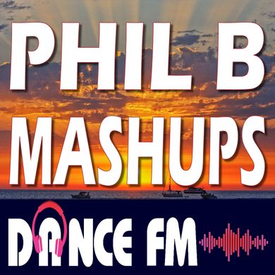 Phil B Mashups Radio Mix Show Summer Special - Dance FM 5th August 2021