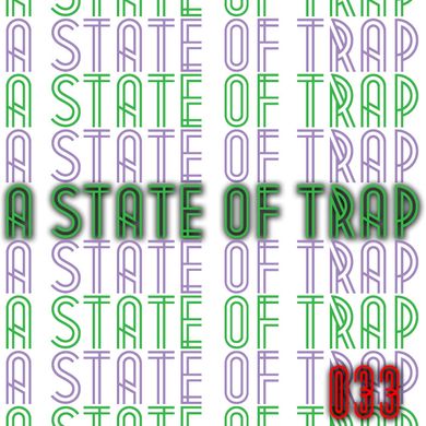 A State Of Trap: Episode 33