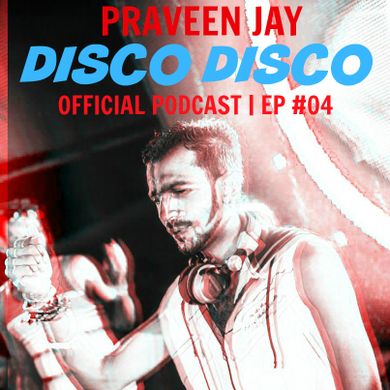 Praveen Jay - DISCO DISCO EP #04