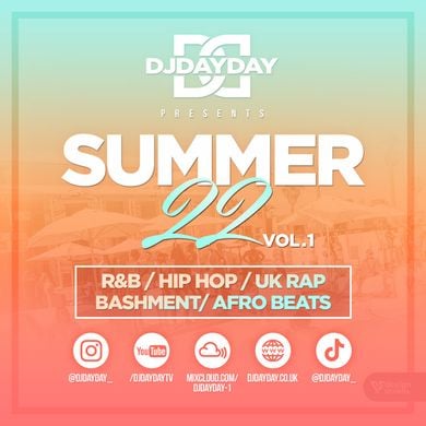 @DJDAYDAY_ / The Summer 22 Mix (R&B, Hip Hop, Afro Beats, Bashment & UK ...