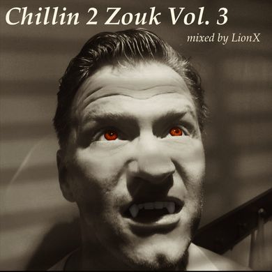 Chillin 2 the Dark Side of Zouk Vol.3