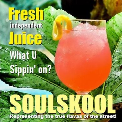 FRESH JUICE- WHAT U SIPPIN' ON? Independent Soul, Feats: Iman Europe ...