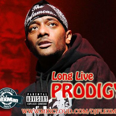 LONG LIVE PRODIGY By DJ FLEXMAN | Mixcloud