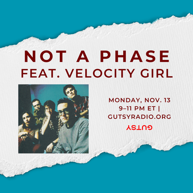 NOT A PHASE feat. Velocity Girl — Emily from MD 11.13.23 9–11 pm show on Gutsy Radio