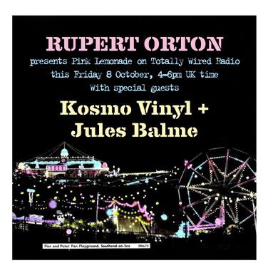 08.10.21 Pink Lemonade - Rupert Orton with guests Kosmo Vinyl & Julian Balme