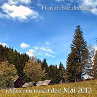 Florian Breidenbach - (Alles neu macht der) Mai 2013