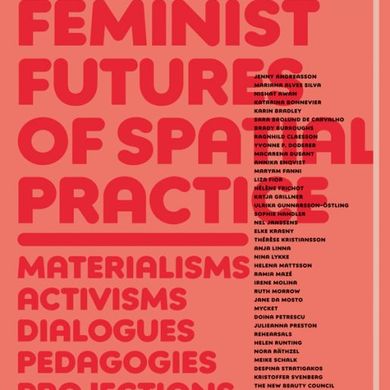 HYSTEREO #48: Feminist Futures of Spatial Practice