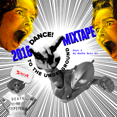 Dance To The Underground 2018 Mixtape Part 2 by Nacho Ruiz DJ
