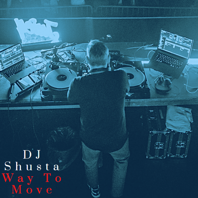 DJ Shusta - Way To Move